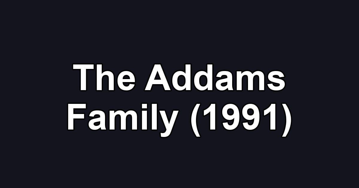 The Addams Family (1991)