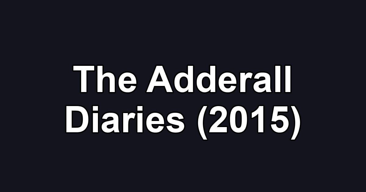 The Adderall Diaries (2015)