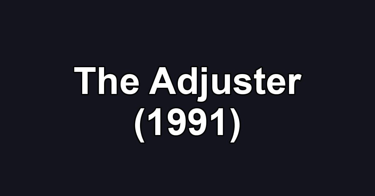 The Adjuster (1991)