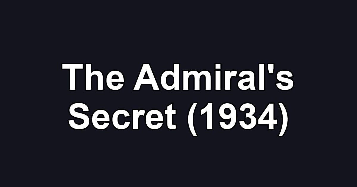 The Admiral's Secret (1934)