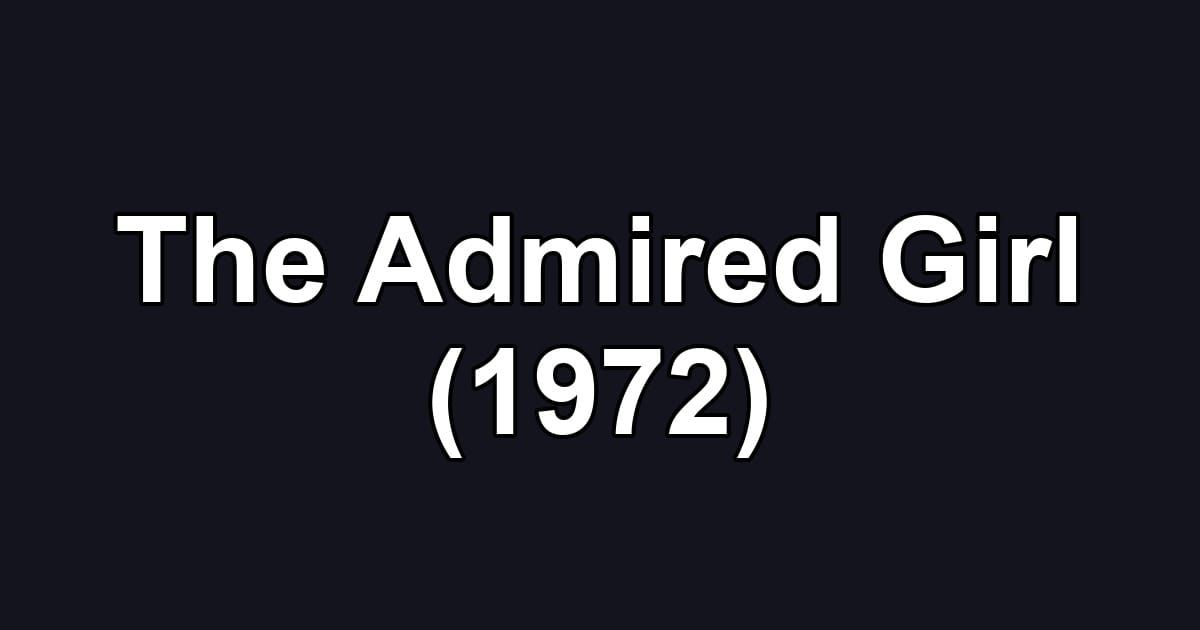 The Admired Girl (1972)