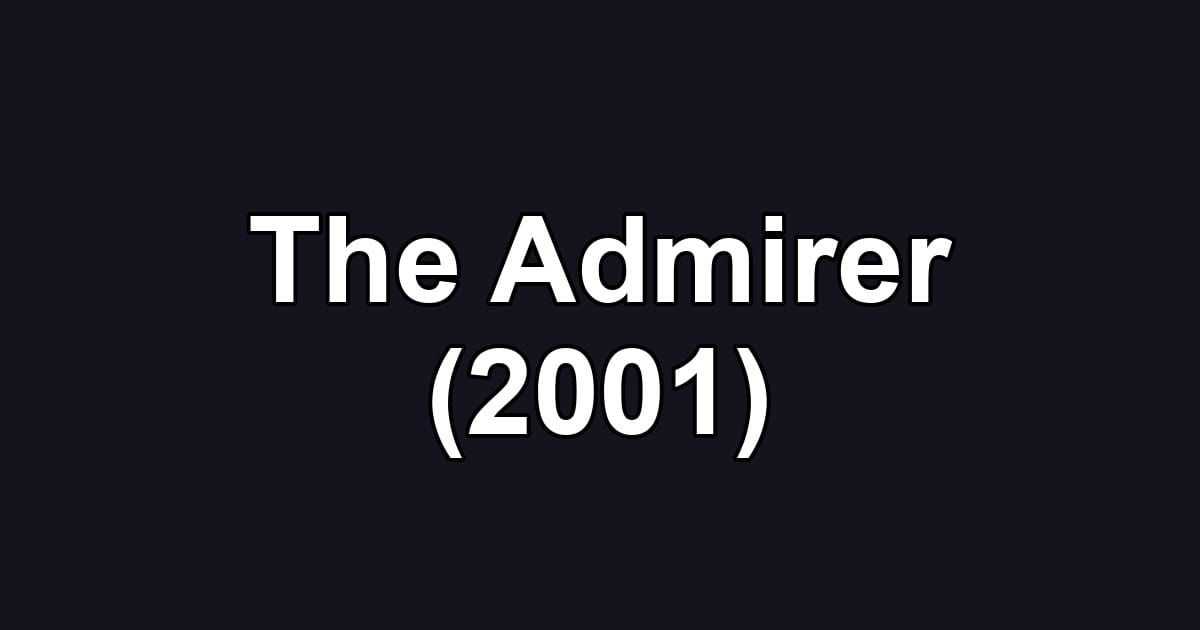 The Admirer (2001)