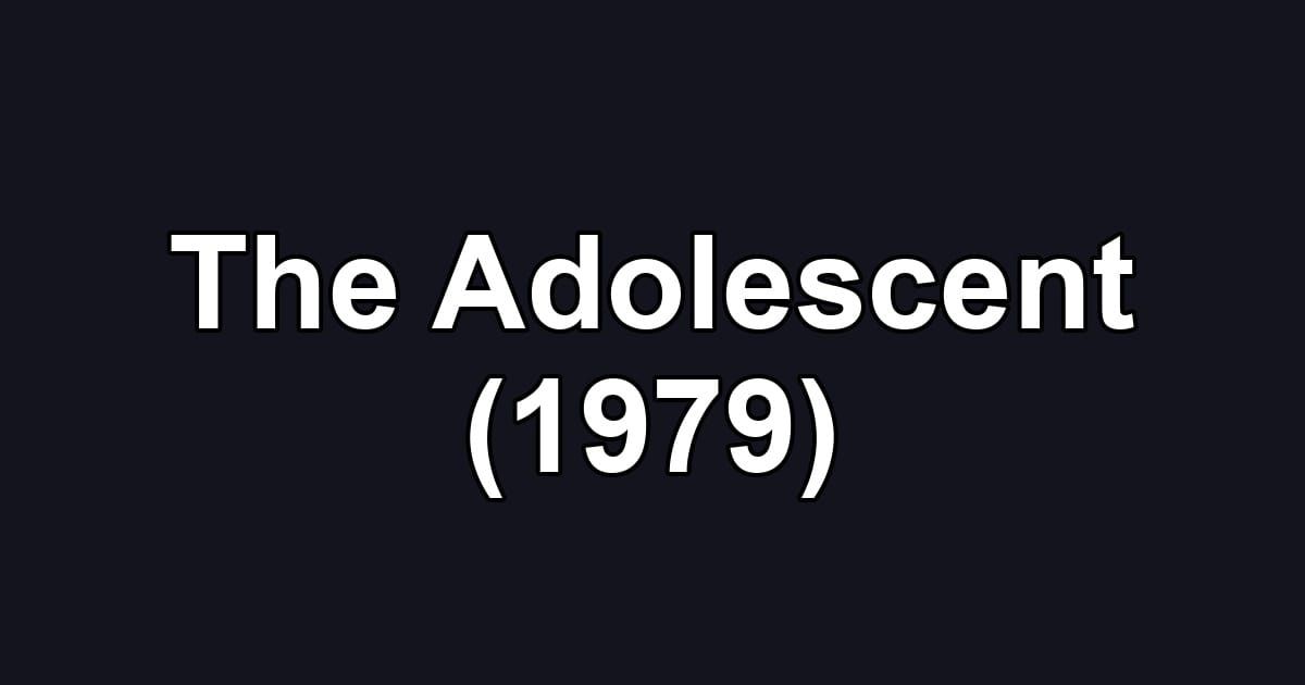 The Adolescent (1979)