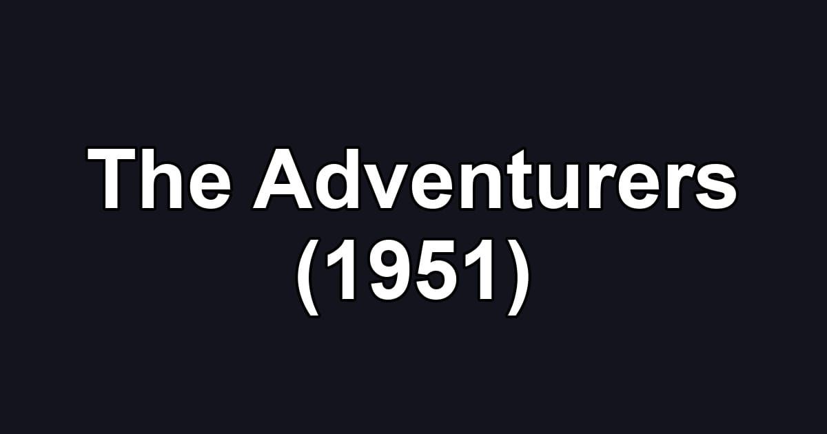 The Adventurers (1951)