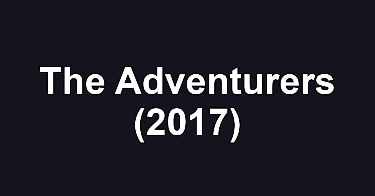 The Adventurers (2017)