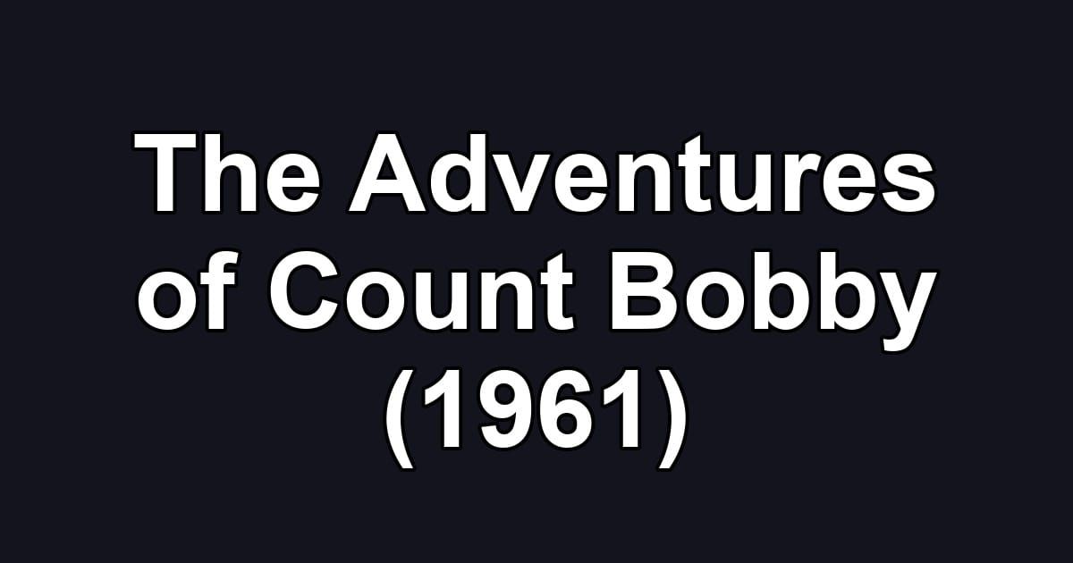 The Adventures of Count Bobby (1961)