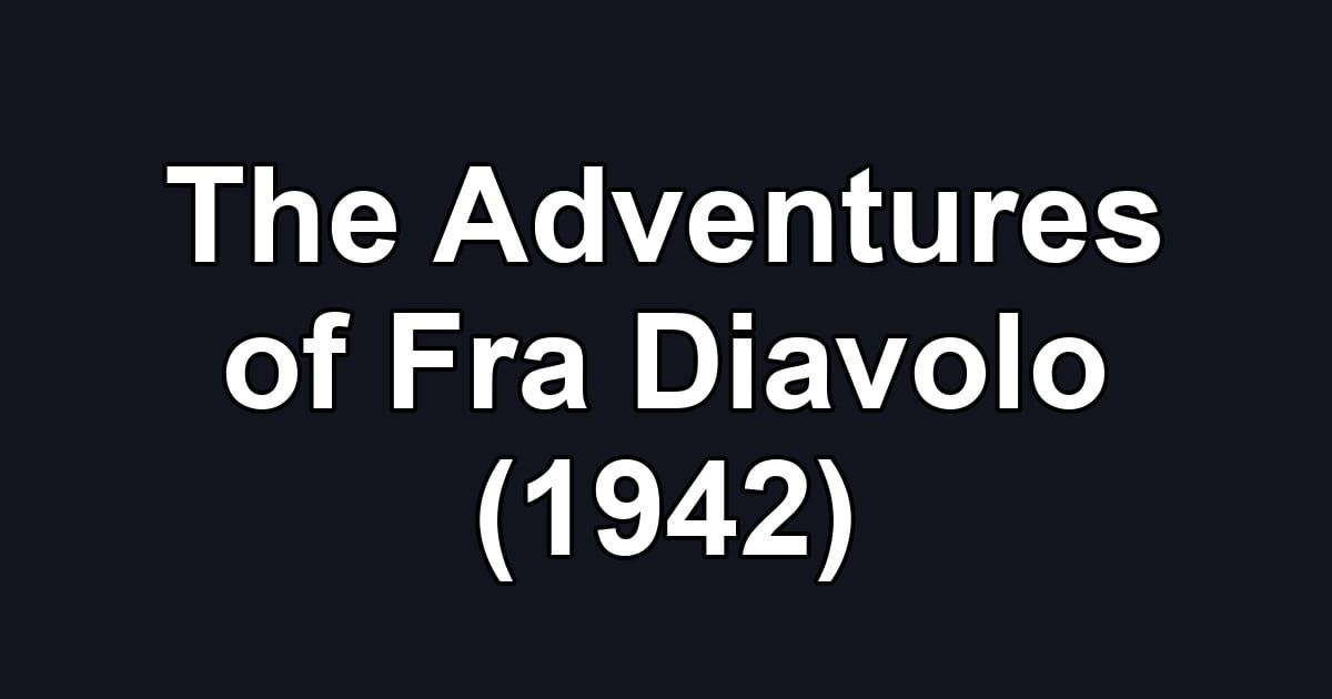 The Adventures of Fra Diavolo (1942)