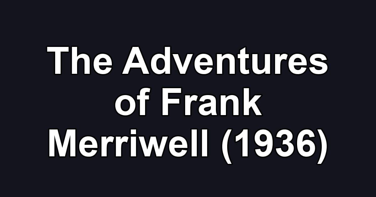 The Adventures of Frank Merriwell (1936)