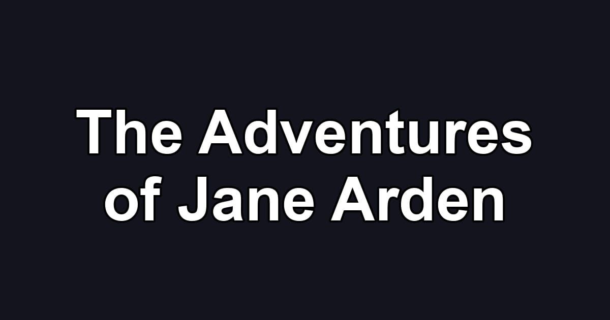 The Adventures of Jane Arden
