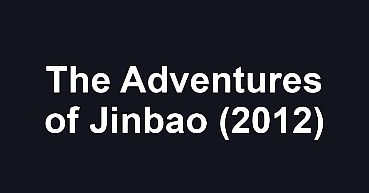 The Adventures of Jinbao (2012)