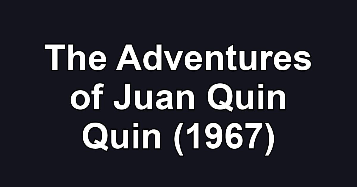 The Adventures of Juan Quin Quin (1967)