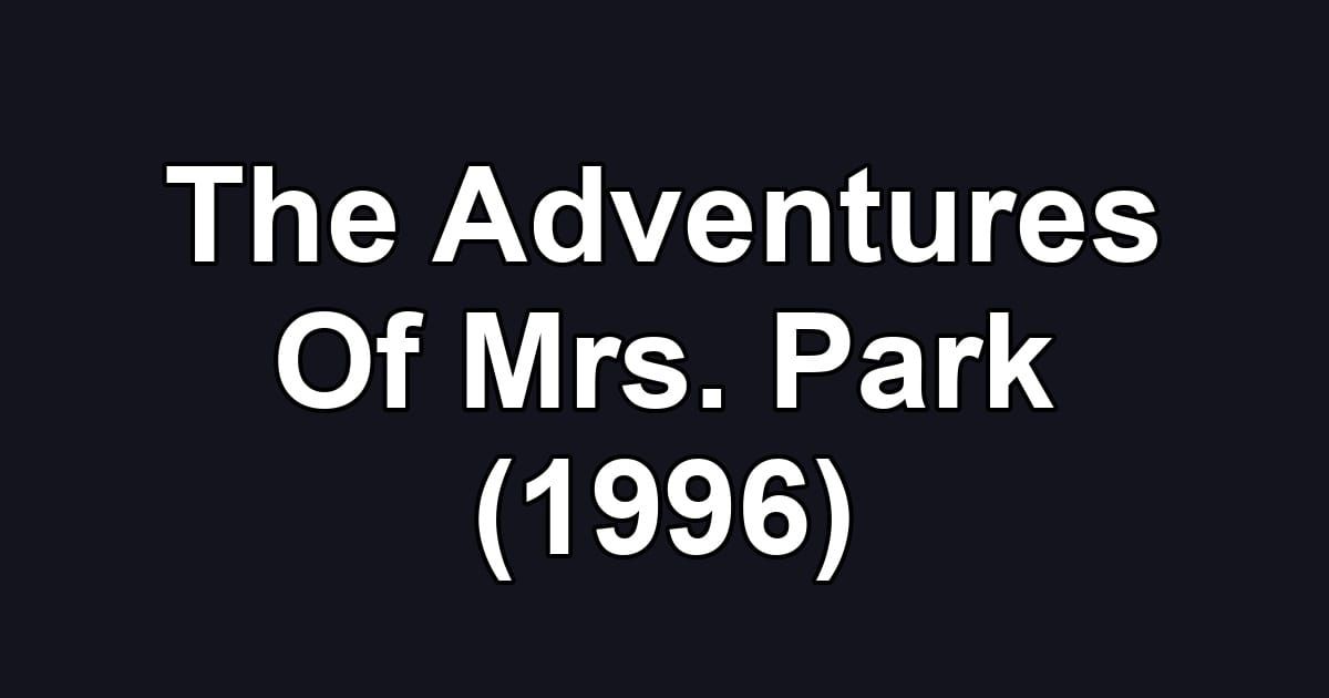 The Adventures Of Mrs. Park (1996)
