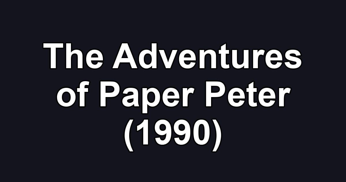 The Adventures of Paper Peter (1990)