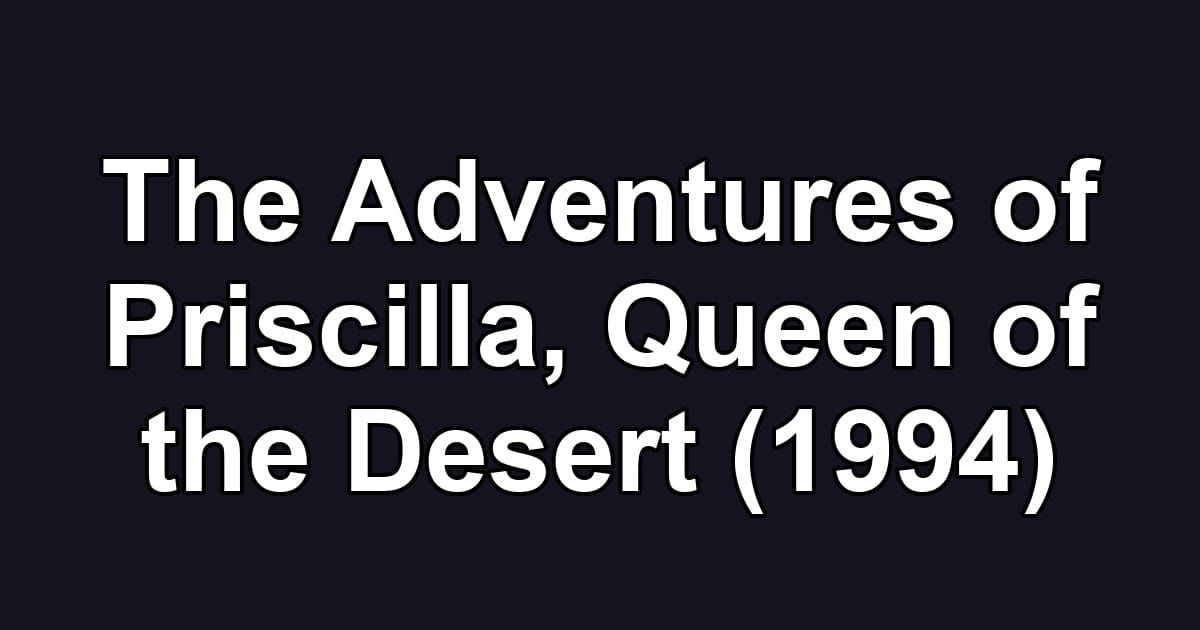 The Adventures of Priscilla, Queen of the Desert (1994)