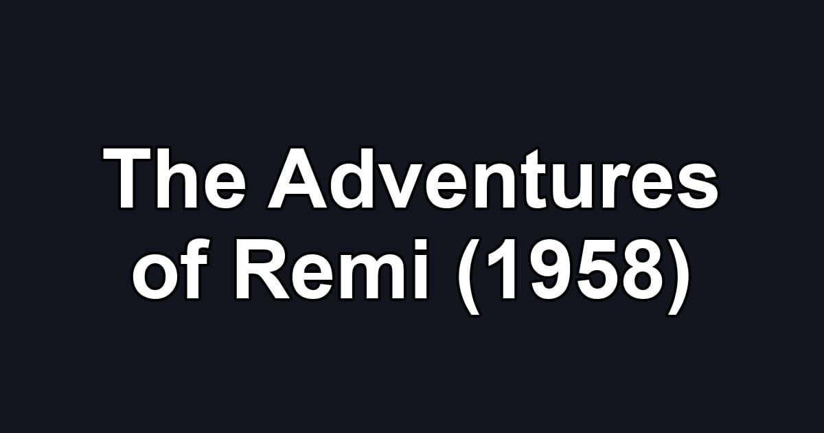 The Adventures of Remi (1958)