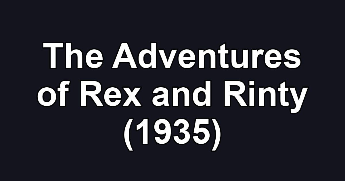 The Adventures of Rex and Rinty (1935)