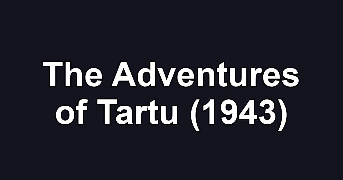 The Adventures of Tartu (1943)