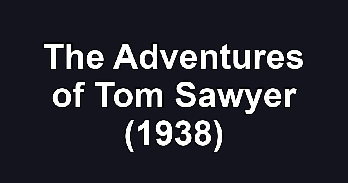The Adventures of Tom Sawyer (1938)