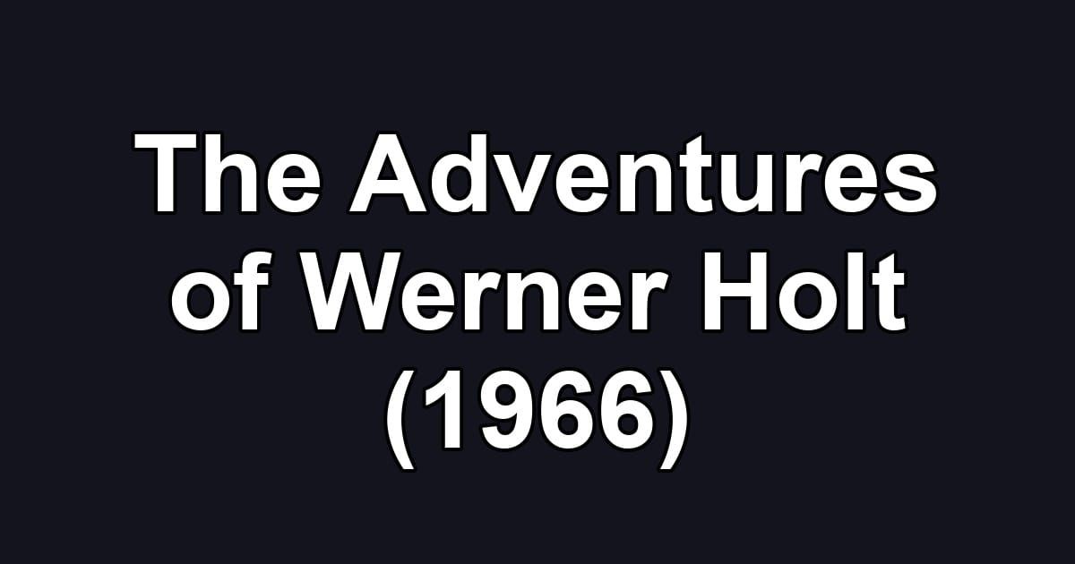 The Adventures of Werner Holt (1966)