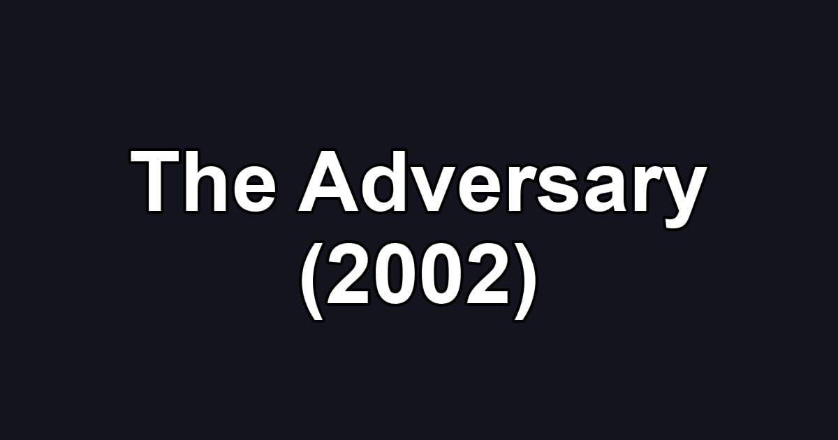 The Adversary (2002)