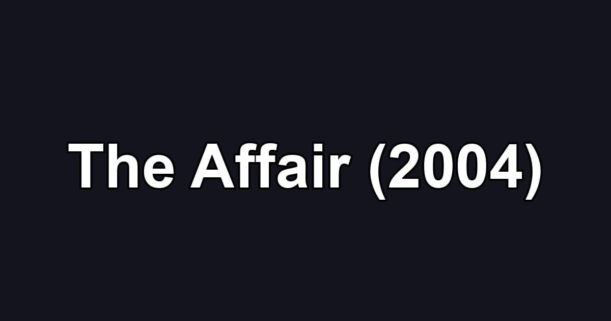 The Affair (2004)
