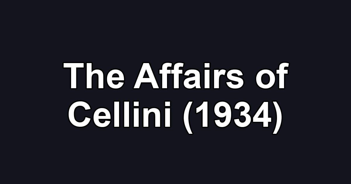 The Affairs of Cellini (1934)