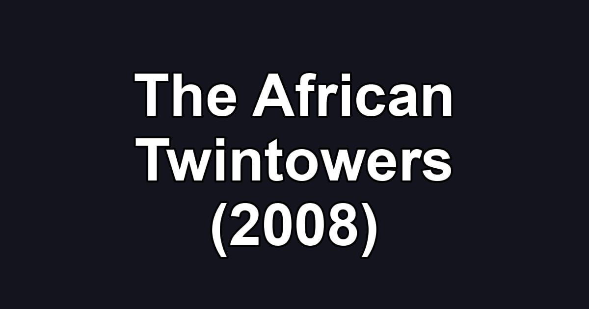 The African Twintowers (2008)