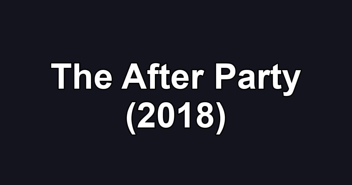 The After Party (2018)