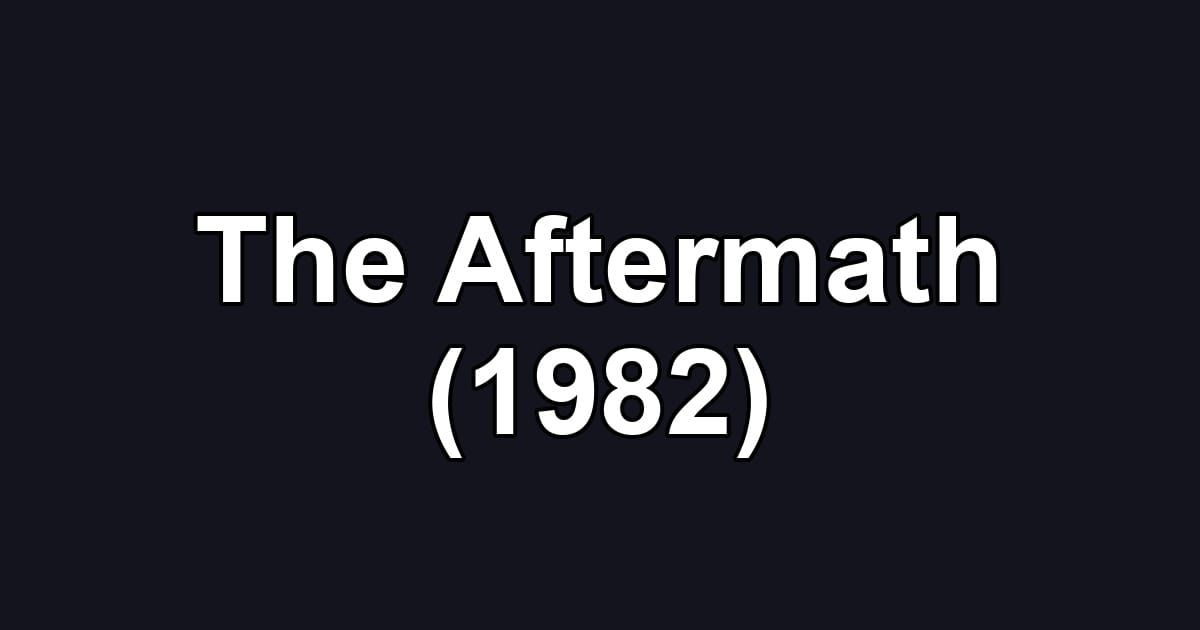 The Aftermath (1982)