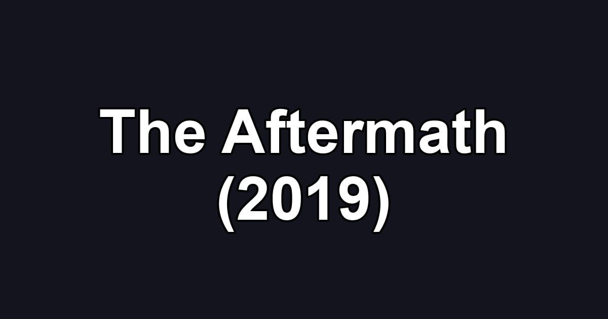 The Aftermath (2019)