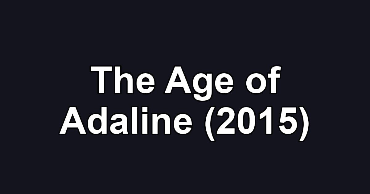 The Age of Adaline (2015)