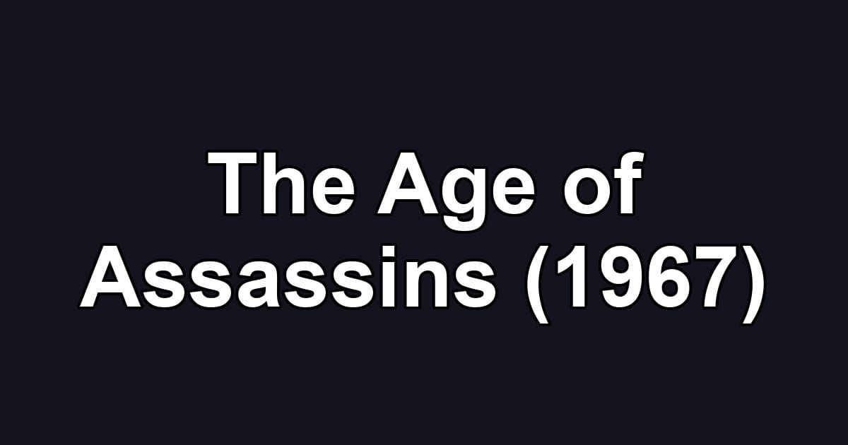 The Age of Assassins (1967)