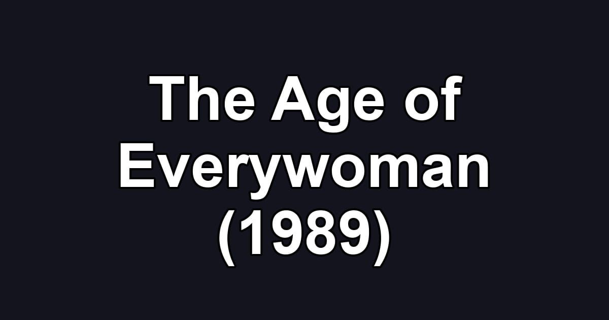 The Age of Everywoman (1989)