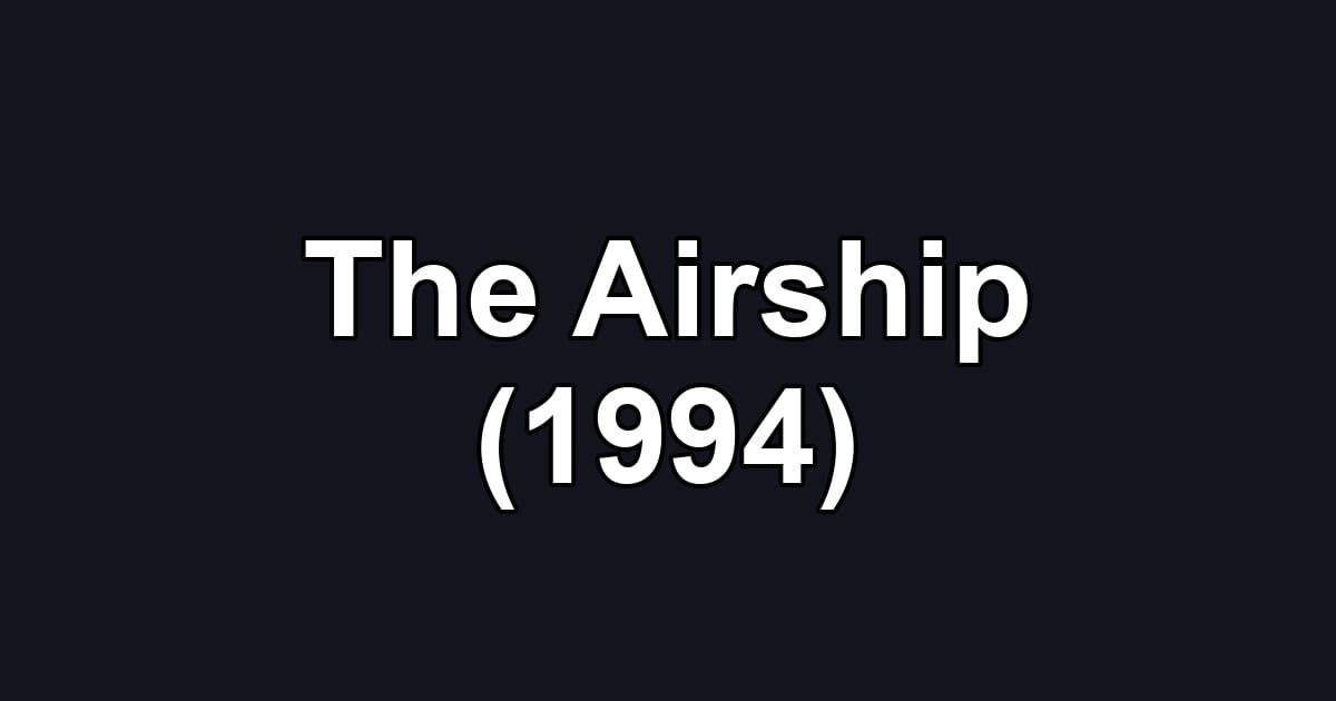 The Airship (1994)