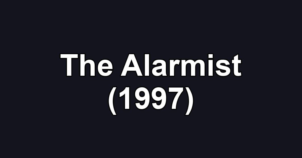The Alarmist (1997)