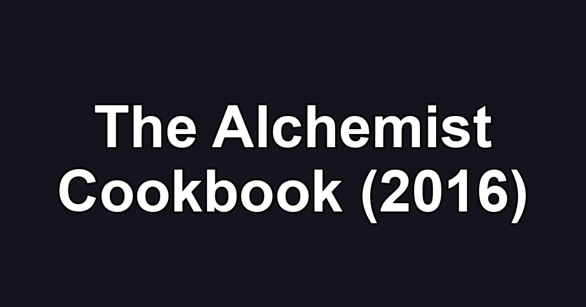 The Alchemist Cookbook (2016)