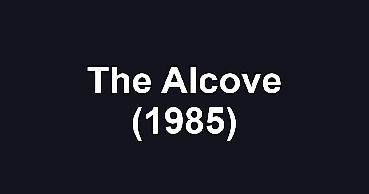 The Alcove (1985)