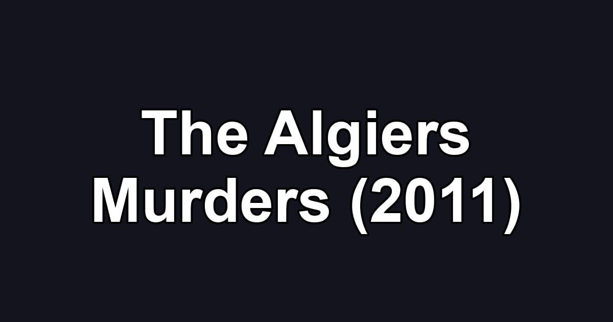The Algiers Murders (2011)