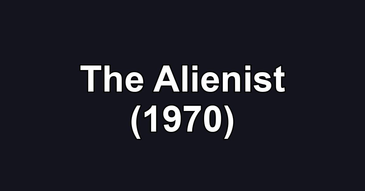 The Alienist (1970)