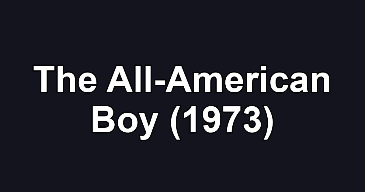 The All-American Boy (1973)