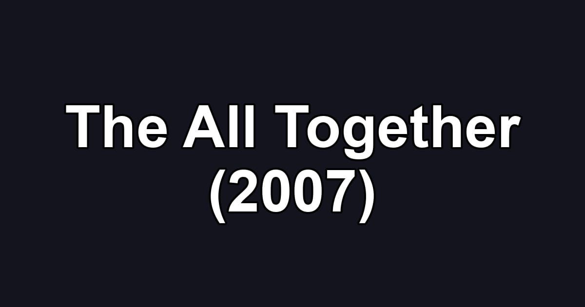 The All Together (2007)