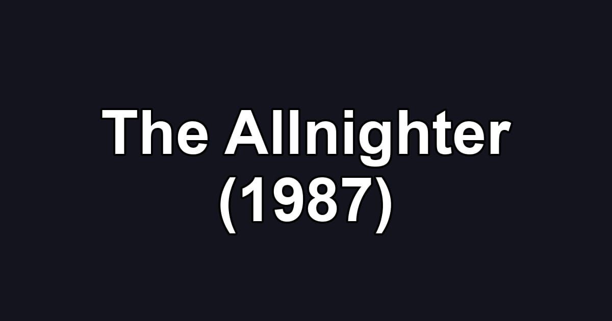 The Allnighter (1987)