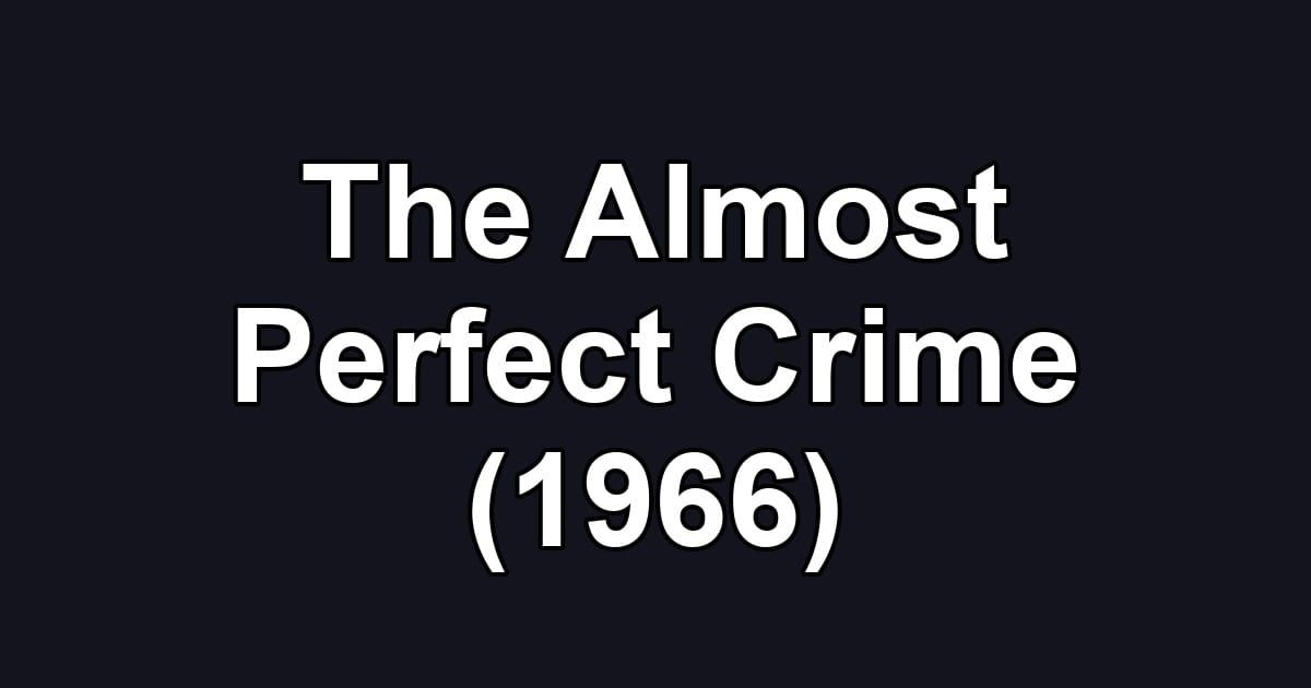 The Almost Perfect Crime (1966)