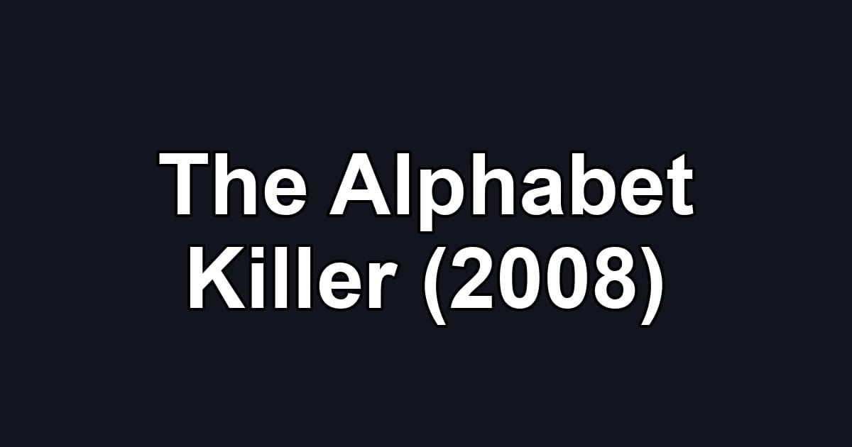 The Alphabet Killer (2008)
