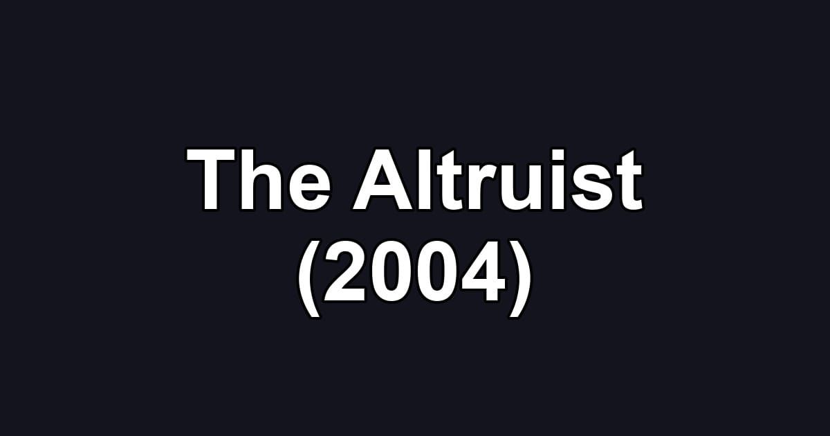 The Altruist (2004)