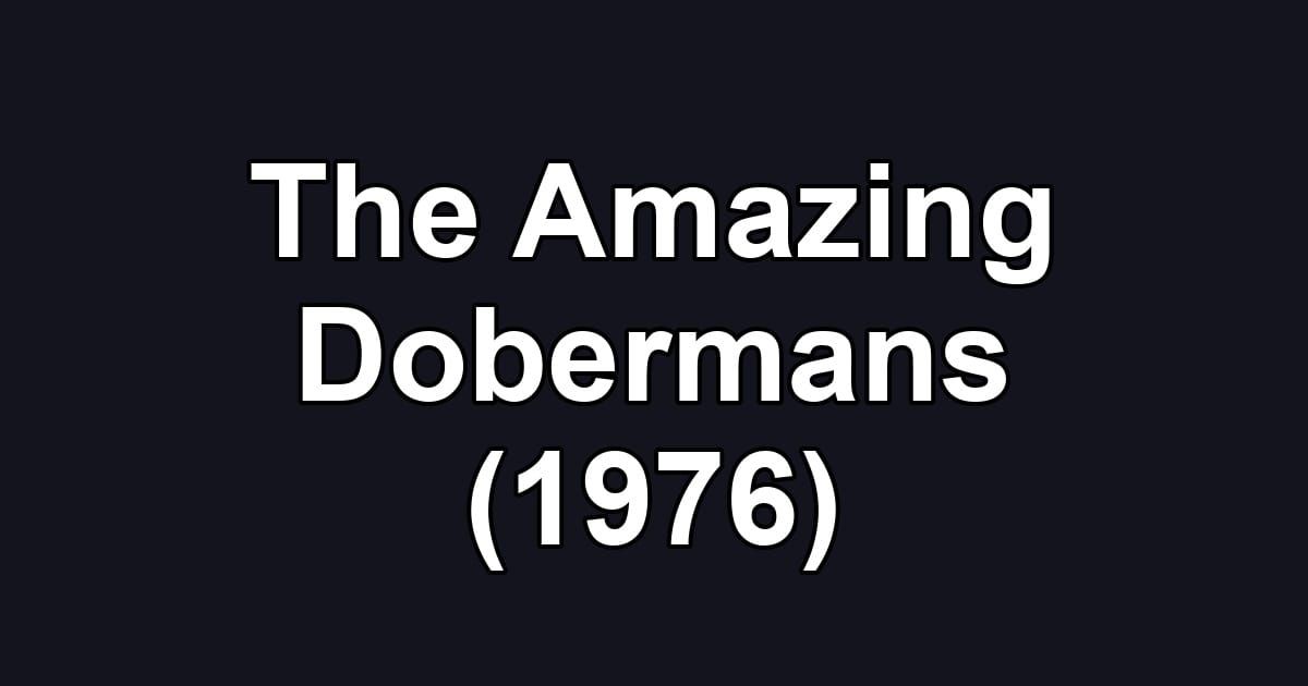 The Amazing Dobermans (1976)