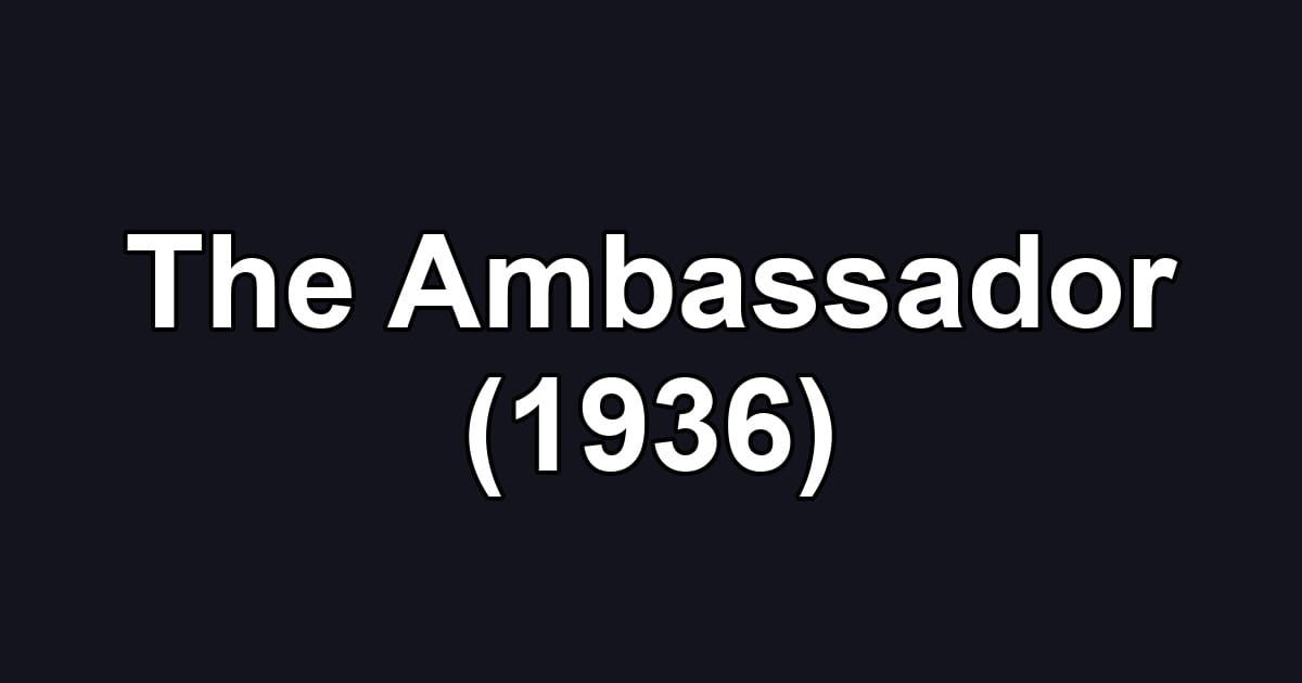 The Ambassador (1936)