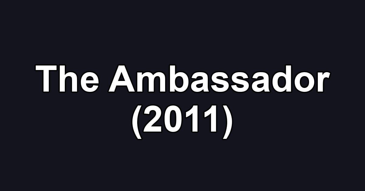 The Ambassador (2011)
