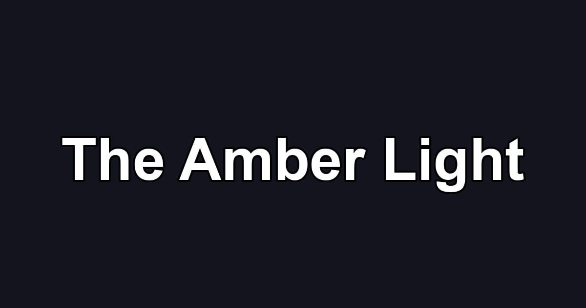 The Amber Light