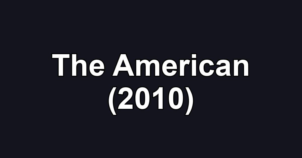 The American (2010)